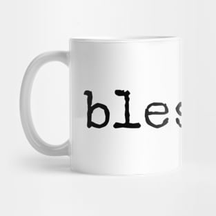 Blessed - Motivational Words Mug